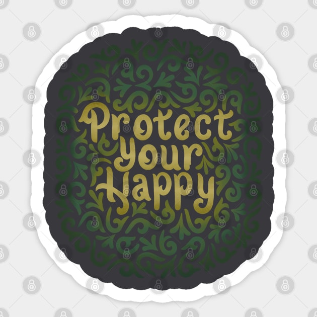 protect your happy Sticker by InisiaType